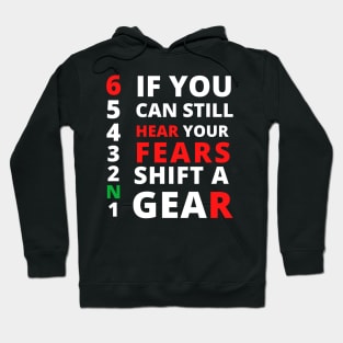 IF you can still hear your fears shift a gear,motorcycle bikers 1N23456 Hoodie